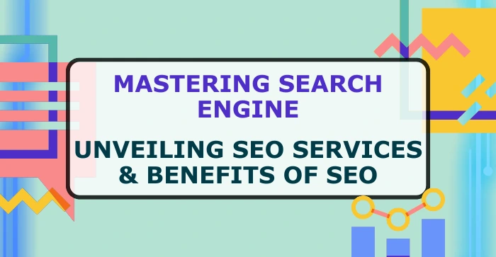 Unveiling SEO Services & Benefits of SEO