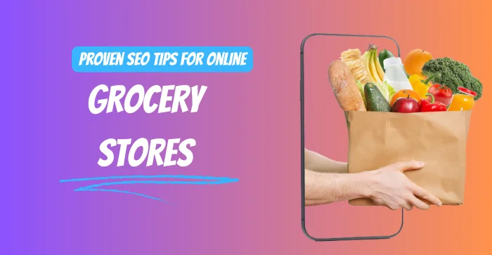 SEO Tips For Online Grocery Stores