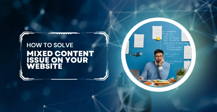 how-to-solve-mixed-content-issue-on-your-website