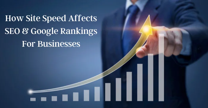 how-site-speed-affects-seo-and-google-rankings-for-business