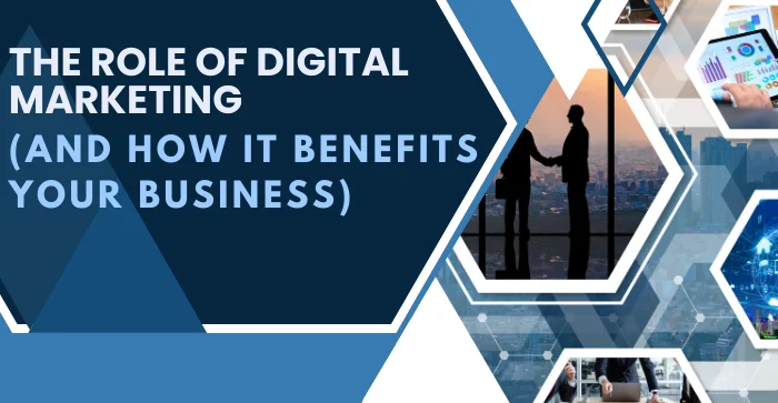 The Role of Digital Marketing and It Benefits