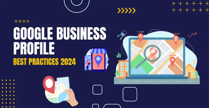 Google Business Profile Best Practices 2024